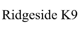 RIDGESIDE K9