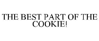 THE BEST PART OF THE COOKIE!