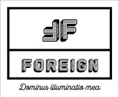 FF FOREIGN DOMINUS ILLUMINATIO MEA