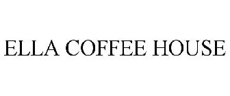ELLA COFFEE HOUSE