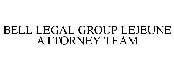 BELL LEGAL GROUP LEJEUNE ATTORNEY TEAM