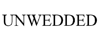 UNWEDDED