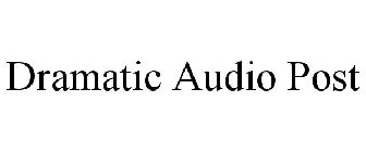 DRAMATIC AUDIO POST