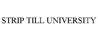 STRIP TILL UNIVERSITY