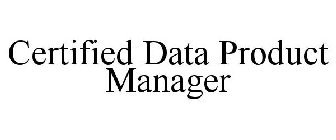 CERTIFIED DATA PRODUCT MANAGER