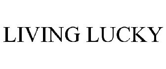 LIVING LUCKY