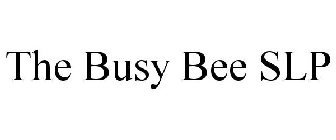 THE BUSY BEE SLP