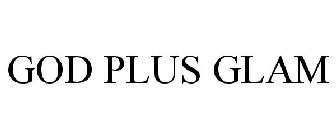 GOD PLUS GLAM