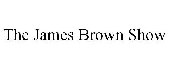 THE JAMES BROWN SHOW