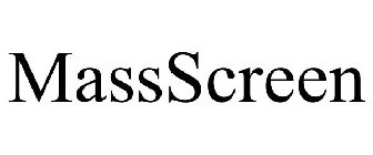 MASSSCREEN