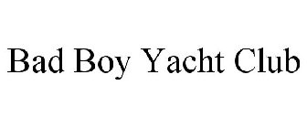 BAD BOY YACHT CLUB