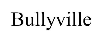 BULLYVILLE