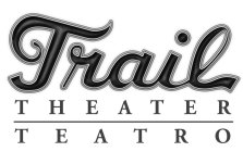 TRAIL THEATER TEATRO