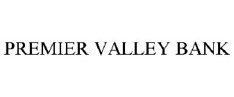 PREMIER VALLEY BANK