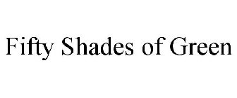 FIFTY SHADES OF GREEN