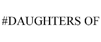 #DAUGHTERS OF