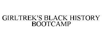 GIRLTREK'S BLACK HISTORY BOOTCAMP