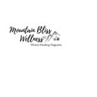 MOUNTAIN BLISS WELLNESS LLC WHERE HEALING HAPPENS