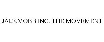 JACKMOBB INC. THE MOVEMENT