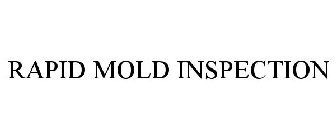 RAPID MOLD INSPECTION