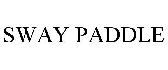 SWAY PADDLE