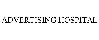ADVERTISING HOSPITAL
