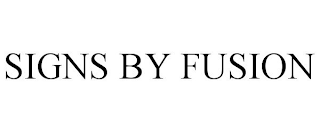 SIGNS BY FUSION