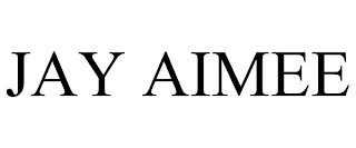 JAY AIMEE
