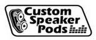 CUSTOM SPEAKER PODS