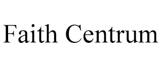 FAITH CENTRUM