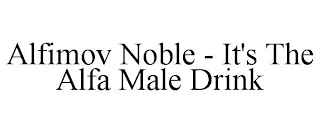 ALFIMOV NOBLE - IT'S THE ALFA MALE DRINK