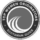 · TOP WOMEN ORIGINATORS · SCOTSMAN GUIDE