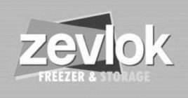 ZEVLOK FREEZER & STORAGE