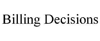 BILLING DECISIONS