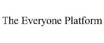 THE EVERYONE PLATFORM