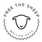 FREE THE SHEEP, MELLOW DAYS