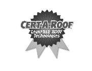 CERT-A-ROOF LEAKFREE ROOF TECHNOLOGIES