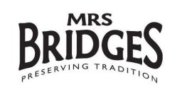MRS BRIDGES PRESERVING TRADITION