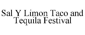 SAL Y LIMON TACO AND TEQUILA FESTIVAL