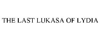 THE LAST LUKASA OF LYDIA