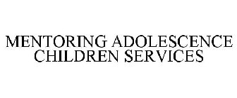 MENTORING ADOLESCENCE CHILDREN SERVICES