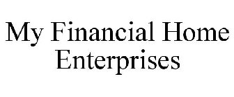 MY FINANCIAL HOME ENTERPRISES