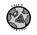 DREAM THE LAND