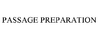 PASSAGE PREPARATION