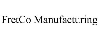 FRETCO MANUFACTURING