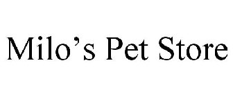 MILO'S PET STORE