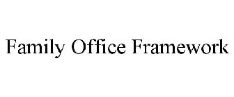 FAMILY OFFICE FRAMEWORK