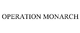 OPERATION MONARCH