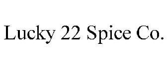 LUCKY 22 SPICE CO.