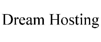 DREAM HOSTING